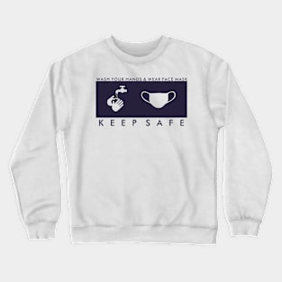 Keep safe Crewneck Sweatshirt